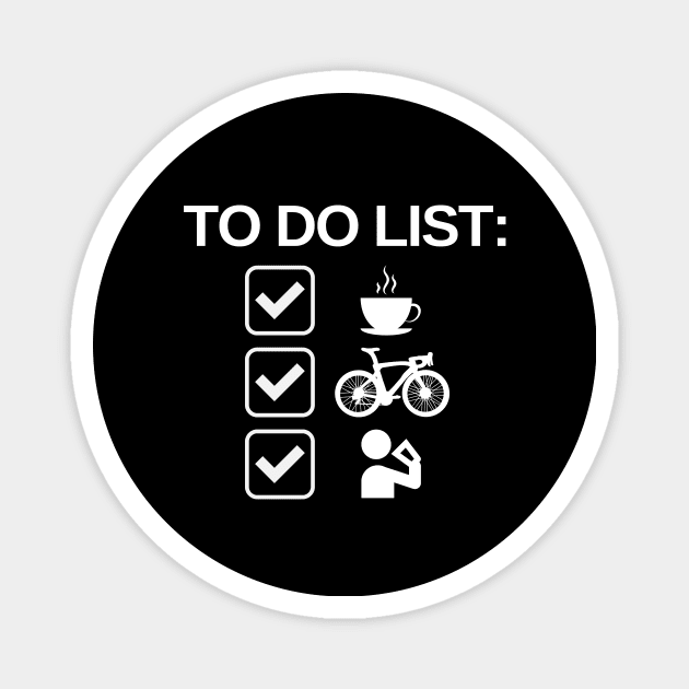 Coffee Cycling Beer Cycling Shirt, Coffee Bicycles Beers Cycling T-Shirt, Coffee Cycling Drinks Shirt, Cycling and Beer Lover, Coffee Bikes Beer Lover Gift, Casual Cyclist, Coffee and Bikes, To Do List Shirt Magnet by CyclingTees